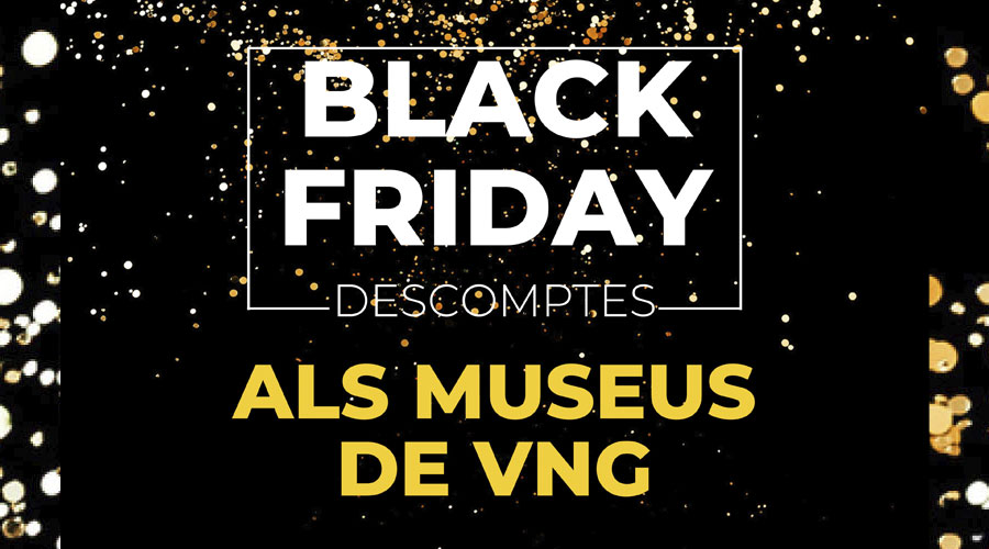 Black Friday en los museos de Vilanova